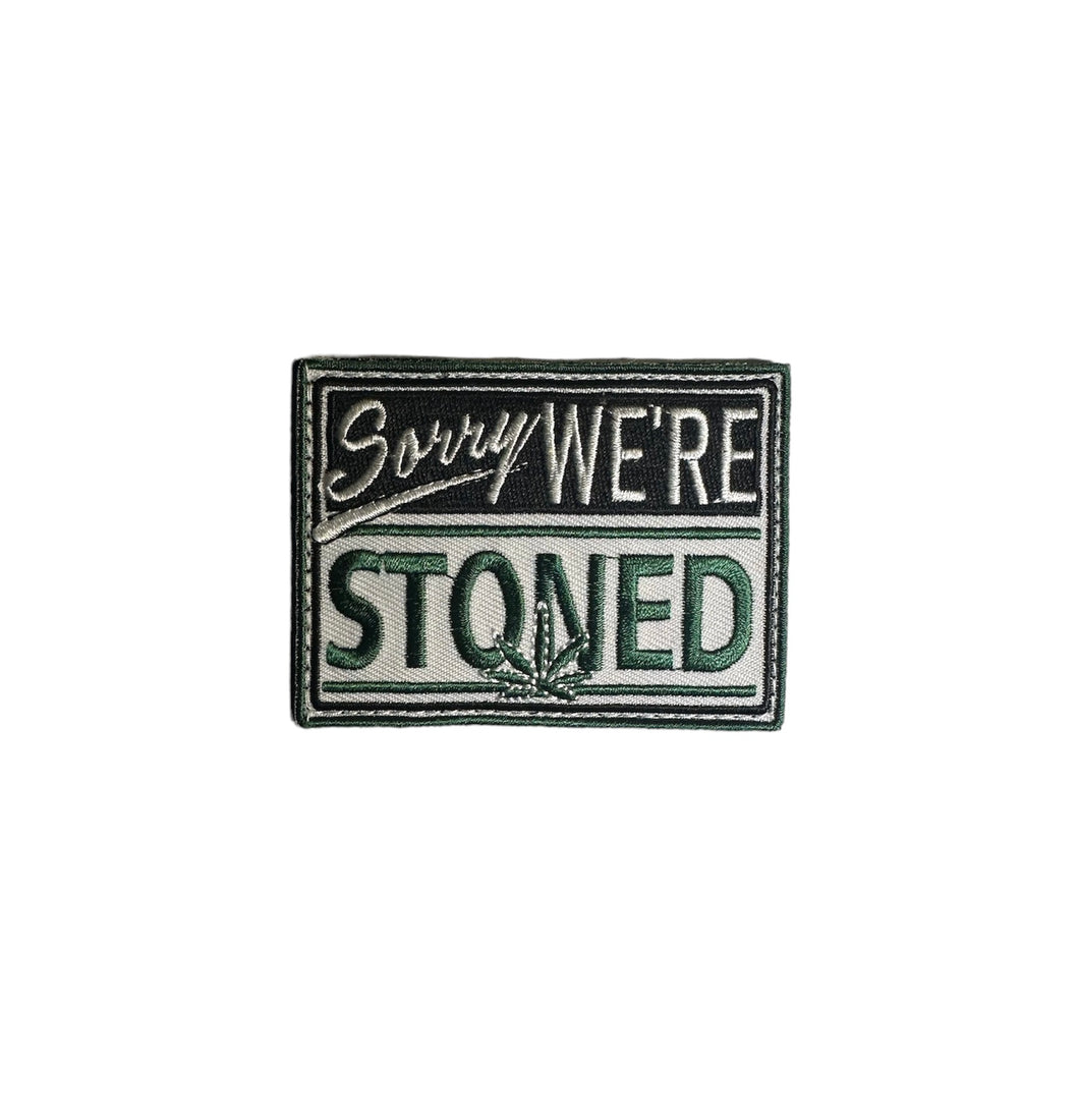 Sorry We’re Stoned Patch