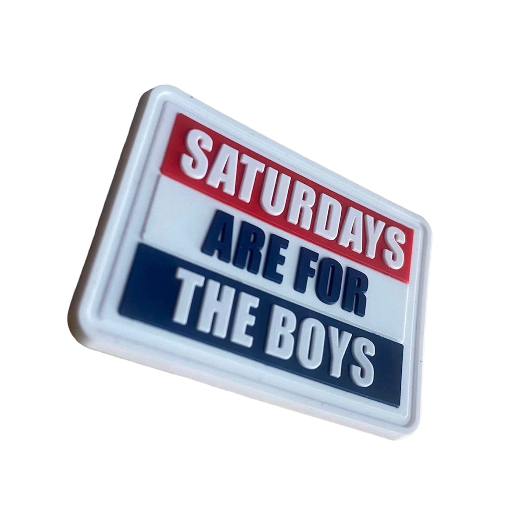Saturdays Are For The Boys Patch